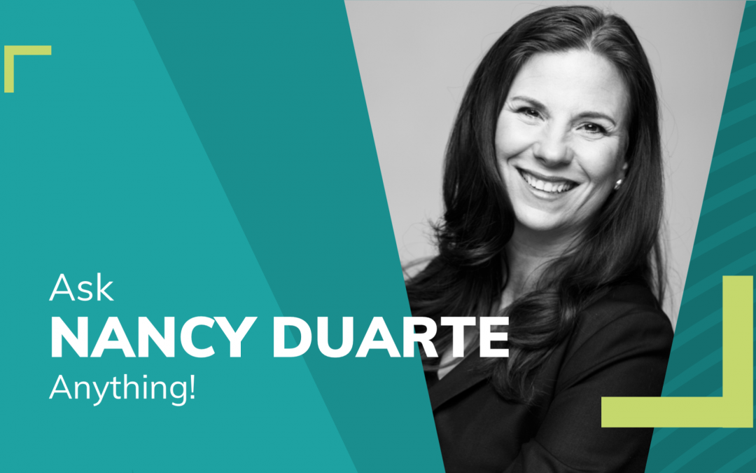 Ask Nancy Duarte Anything